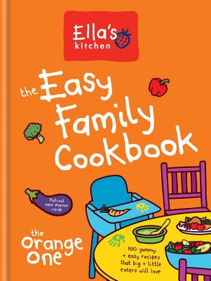 Ella's Kitchen: The Easy Family Cookbook - Ella's Kitchen