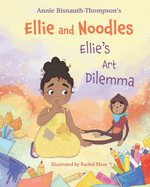 Ellie and Noodles: Ellie's Art Dilemma