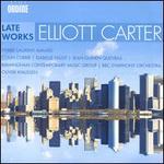 Elliott Carter: Late Works
