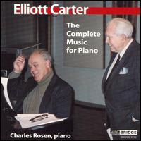Elliott Carter: The Complete music for Piano - Charles Rosen (piano); Charles Rosen (speech/speaker/speaking part); Elliott Carter (speech/speaker/speaking part)