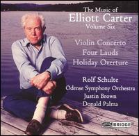 Elliott Carter: Violin Concerto; Four Lauds: Holiday Overture - Rolf Schulte (violin); Odense Symphony Orchestra