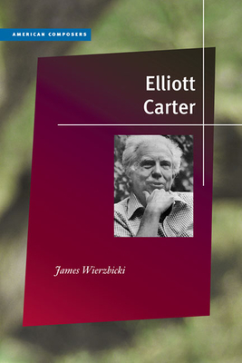 Elliott Carter - Wierzbicki, James