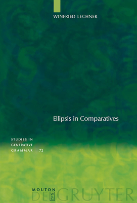 Ellipsis in Comparatives - Lechner, Winfried