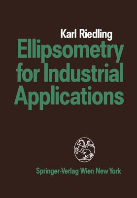 Ellipsometry for Industrial Applications - Riedling, Karl