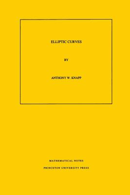 Elliptic Curves. (Mn-40), Volume 40 - Knapp, Anthony W