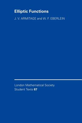 Elliptic Functions - Armitage, J. V., and Eberlein, W. F.