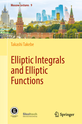 Elliptic Integrals and Elliptic Functions - Takebe, Takashi
