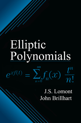 Elliptic Polynomials - Lomont, J S, and Brillhart, John