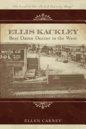 Ellis Kackley: Best Damn Doctor in the West