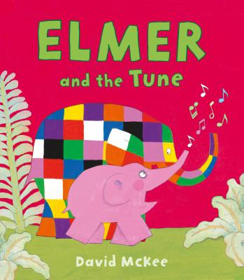 Elmer and the Tune - McKee, David