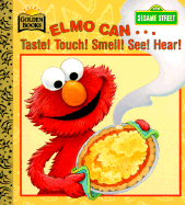 Elmo Can-- Taste! Touch! Smell! See! Hear!