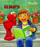 Elmo's First Babysitter - Albee, Sarah, and Willson, Sarah