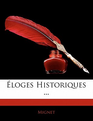 Eloges Historiques - Mignet