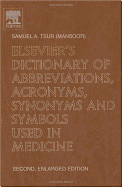 Elsevier's Dictionary of Abbreviations, Acronyms, Synonyms and Symbols Used in Medicine: Second, Enlarged Edition