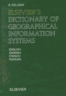 Elsevier's Dictionary of Geographical Information Systems: In English, German, French and Russian