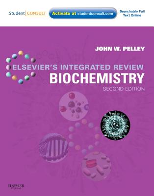 Elsevier's Integrated Review: Biochemistry - Pelley, John W