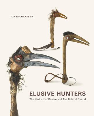 Elusive Hunters: The Haddad of Kanem and the Bahr El Ghazal - Nicolaisen, Ida