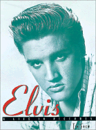 Elvis: A Life in Pictures - Frew, Tim