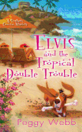 Elvis and the Tropical Double Trouble