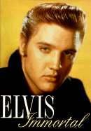 Elvis Immortal: A Celebration of the King - Waldman, Carl, and Donovan, Jim, and Coffee, Frank (Editor)