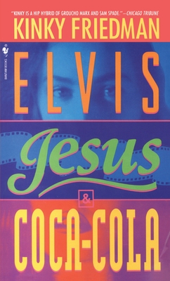 Elvis, Jesus and Coca-Cola - Friedman, Kinky