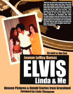 Elvis, Linda and Me: Unseen Pictures and Untold Stories from Graceland