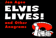 Elvis Lives!: And Other Anagrams - 