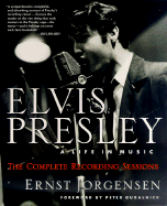 Elvis Presley: A Life in Music - Jorgensen, Ernst