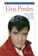 Elvis Presley: Music Legend, Movie Star, the King
