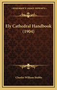 Ely Cathedral Handbook (1904)
