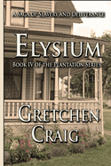 Elysium: Book IV of the Plantation Series