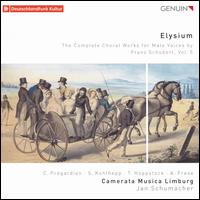 Elysium: The Complete Choral Works for Male Voices by Franz Schubert, Vol. 5 - Andreas Frese (piano); Camerata Musica Limburg; Christian Rathgeber (tenor); Christoph Prgardien (tenor);...