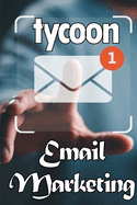 Email Marketing Tycoon: Email marketing best practices Ideal for marketers