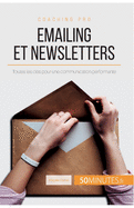 Emailing et newsletters: Toutes les cl?s pour une communication performante