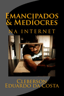 emancipados & mediocres na internet