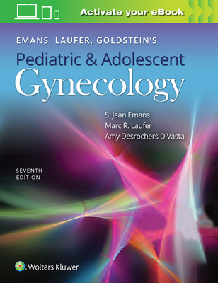 Emans, Laufer, Goldstein's Pediatric and Adolescent Gynecology - Emans, S. Jean, MD, and Laufer, Marc R., and DiVasta, Amy