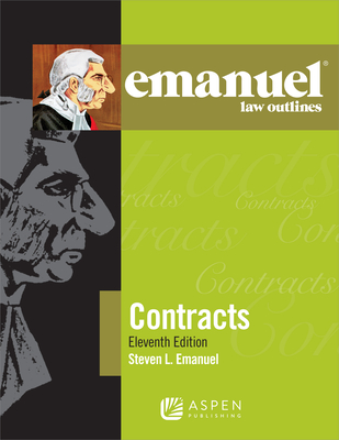 Emanuel Law Outlines for Contracts - Emanuel, Steven L, J.D.