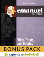 Emanuel Law Outlines: Wills, Trusts, and Estates (Print + eBook Bonus Pack)