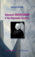 Emanuel Swedenborg and his Heavenly Secrets: Nebesnie Tayni Emanuela Swedenborga
