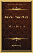 Emanuel Swedenborg: Scientist And Mystic