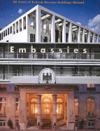 Embassies: 50 Years of Foreign Buildings by the Federal Republic of Germany