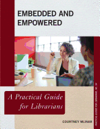 Embedded and Empowered: A Practical Guide for Librarians
