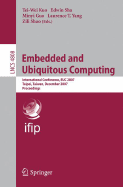 Embedded and Ubiquitous Computing: Ifip International Conference, Euc 2007, Taipei, Taiwan, December 17-20, 2007, Proceedings - Kuo, Tei-Wei (Editor), and Sha, Edwin (Editor), and Guo, Minyi (Editor)