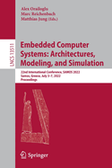 Embedded Computer Systems: Architectures, Modeling, and Simulation: 22nd International Conference, SAMOS 2022, Samos, Greece, July 3-7, 2022, Proceedings