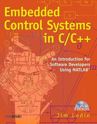 Embedded Control Systems in C/C++: An Introduction for Software Developers Using MATLAB - Ledin, Jim