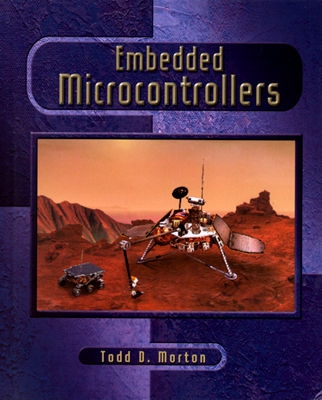 Embedded Microcontrollers - Morton, Todd D