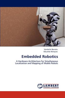 Embedded Robotics - Bonato, Vanderlei, and Marques, Eduardo