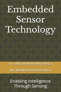 Embedded Sensor Technology: Enabling Intelligence Through Sensing