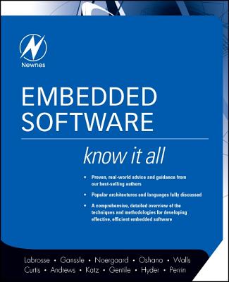 Embedded Software: Know It All - Labrosse, Jean J, and Perrin, Bob, and Ganssle, Jack