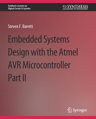 Embedded System Design with the Atmel AVR Microcontroller II - Barrett, Steven